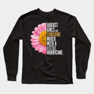 August Girls Are Sunshine Mixed With A Little Hurricane Long Sleeve T-Shirt